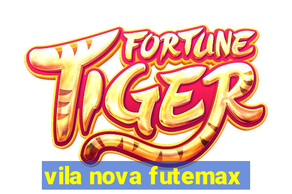 vila nova futemax